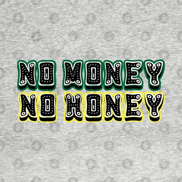 No Money, No Honey Baby by TheLaundryLady